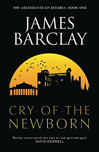 The Cry of the Newborn (Gollancz) (9780575076204) by Barclay, James