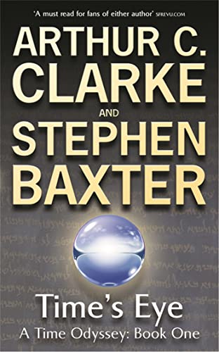 A Time Odyssey Time's Eye (9780575076471) by Clarke, Arthur C.; Baxter, Stephen