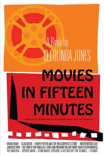 Stock image for Movies In Fifteen Minutes: The Ten Biggest Movies Ever For People Who Can't Be Bothered for sale by AwesomeBooks