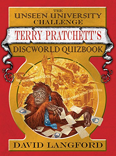 The Unseen University Challenge: Terry Pratchett's Discworld Quizbook (9780575077034) by David Langford