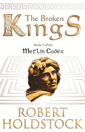 Beispielbild fr The Broken Kings: Book 3 of the Merlin Codex (GOLLANCZ S.F.) zum Verkauf von WorldofBooks