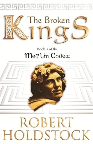 Stock image for The Broken Kings: Book 3 of the Merlin Codex (GOLLANCZ S.F.) for sale by AwesomeBooks