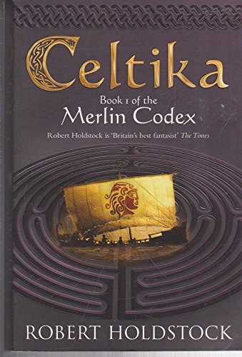 9780575079731: Celtika: Book 1 of the Merlin Codex (GOLLANCZ S.F.)