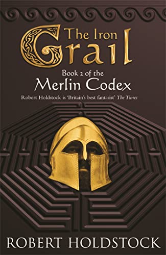 Stock image for The Iron Grail: Book 2 of the Merlin Codex (GOLLANCZ S.F.) for sale by WorldofBooks