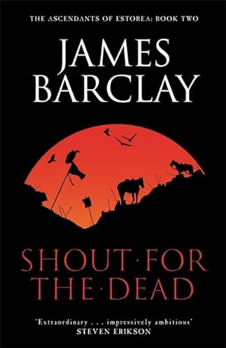 A Shout for the Dead (Gollancz) (9780575079823) by James Barclay