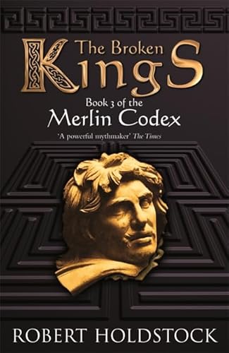 Stock image for The Broken Kings: Book 3 Of The Merlin Codex (Gollancz) for sale by Greener Books