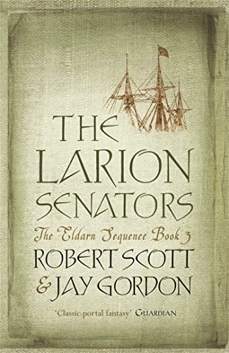 Beispielbild fr The Larion Senators: The Eldarn Sequence Book 3 (GOLLANCZ S.F.) zum Verkauf von WorldofBooks