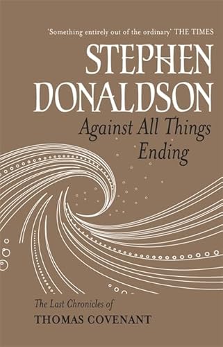 9780575083424: Against All Things Ending: The Last Chronicles of Thomas Covenant