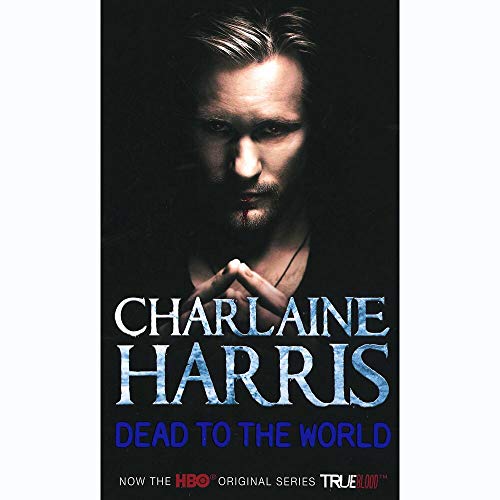 Dead To The World A True Blood Novel (9780575089426) by Charlaine Harris