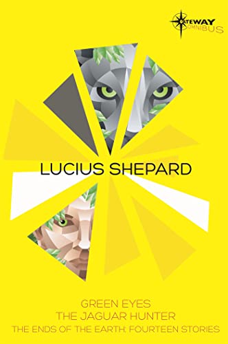 9780575089891: Lucius Shepard SF Gateway Omnibus: Green Eyes, The Jaguar Hunter, Vacancy