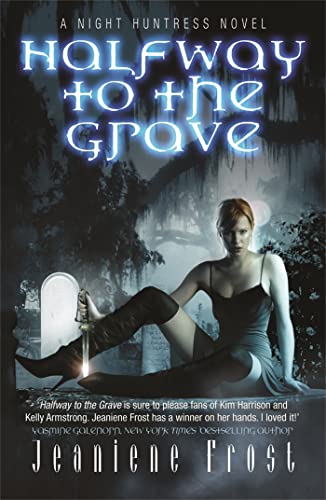 Beispielbild fr Halfway to the Grave: The sexiest and most badass paranormal romance series you  ll ever read (NIGHT HUNTRESS) zum Verkauf von WorldofBooks