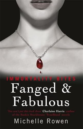 Fanged & Fabulous: An Immortality Bites Novel (Immorality Bites) - Michelle Rowen