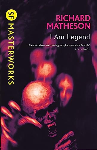 9780575094161: I Am Legend: The chilling horror masterpiece that you won’t be able to put down (S.F. MASTERWORKS)