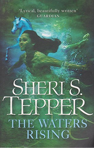 The Waters Rising. by Sheri S. Tepper (9780575094956) by Tepper, Sheri S.