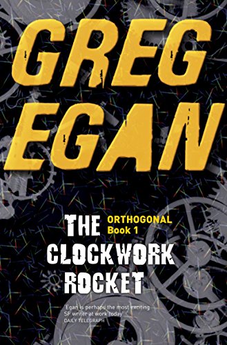 9780575095113: The Clockwork Rocket: Orthogonal Book One