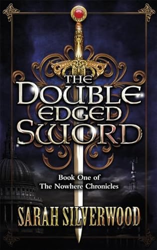 9780575095281: The Double-Edged Sword: The Nowhere Chronicles Book One