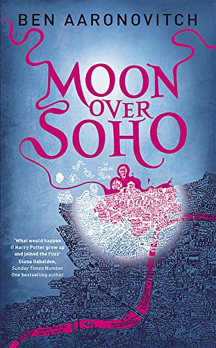 Stock image for Moon Over Soho: The Second PC Grant Mystery: The Second Rivers of London novel for sale by Neville Chapman