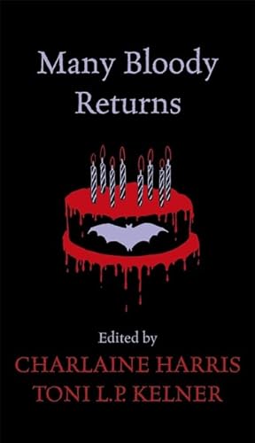 Many Bloody Returns (9780575097810) by Harris, Charlaine ; Stein, Jeanne C. ; Caine, Rachel ; Kelner, Toni L. P.