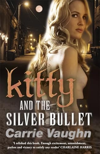 Kitty and the Silver Bullet (Kitty Norville 4) - Vaughn, Carrie