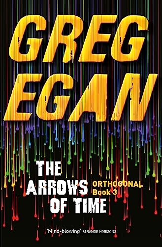 9780575105775: The Arrows of Time: Orthogonal Book Three [Lingua Inglese]