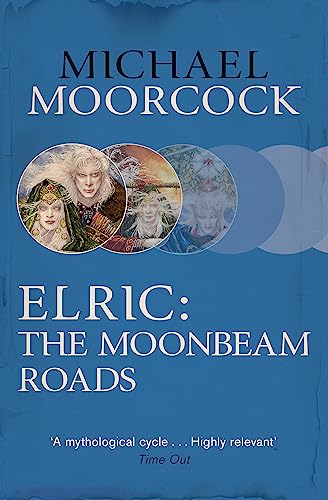 9780575106598: Elric: The Moonbeam Roads