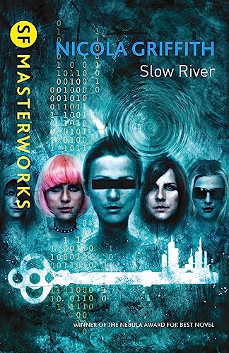 Stock image for Slow River: Nicola Griffith (S.F. MASTERWORKS) for sale by WorldofBooks