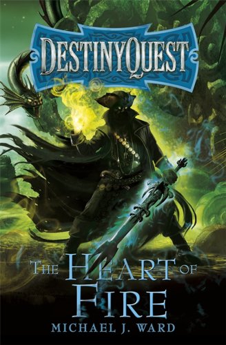 Beispielbild fr The Heart of Fire : DestinyQuest Book 2 zum Verkauf von Better World Books