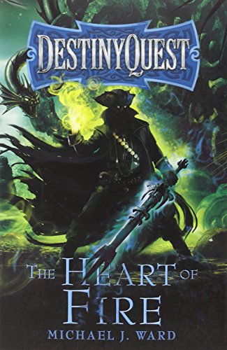 Imagen de archivo de The Heart of Fire : DestinyQuest Book 2 a la venta por Better World Books: West