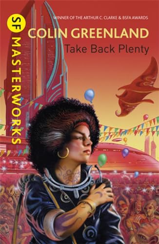 9780575119529: Take Back Plenty (SF Masterworks)