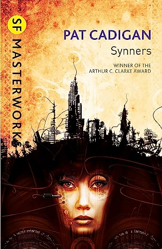 Imagen de archivo de Synners: The Arthur C Clarke award-winning cyberpunk masterpiece for fans of William Gibson and THE MATRIX (S.F. MASTERWORKS) a la venta por Bookoutlet1