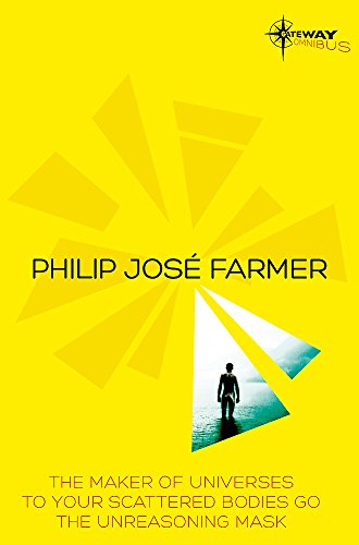 Beispielbild fr Philip Jose Farmer SF Gateway Omnibus: The Maker of Universes, To Your Scattered Bodies Go, Dayworld zum Verkauf von HPB Inc.