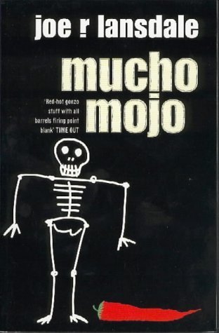 Mucho Mojo - Lansdale, Joe R.