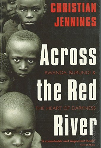 Stock image for Across the Red River: Rwanda, Burundi and the Heart of Darkness for sale by SecondSale