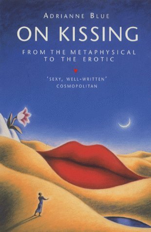 Beispielbild fr On Kissing: From the Metaphysical to the Erotic zum Verkauf von WorldofBooks