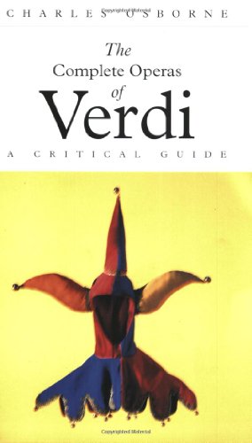 Stock image for Complete Operas Of Verdi: A Critical Guide (The complete opera series) for sale by AwesomeBooks