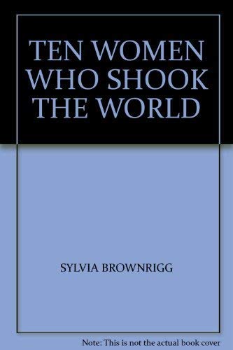 Imagen de archivo de Ten Women Who Shook the World a la venta por Merandja Books