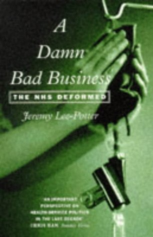 Stock image for Damned Bad Business: The NHS Deformed for sale by Re-Read Ltd