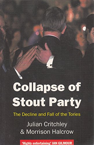 Beispielbild für Collapse Of Stout Party: Decline and Fall of the Tories zum Verkauf von WorldofBooks