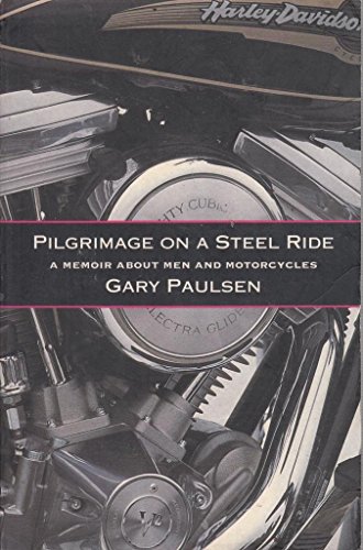 Stock image for Pilgrimage On A Steel Ride: Pilgrimage on a Steel Ride (PB): A Memoir of Men and Motorcycles for sale by WorldofBooks
