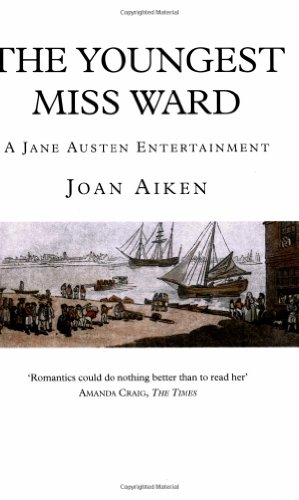 Stock image for The Youngest Miss Ward (A Jane Austen entertainment) for sale by WorldofBooks