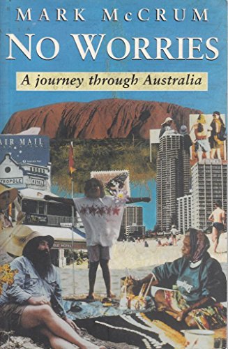 Stock image for No Worries : A Journey Through Australia for sale by Karl Theis