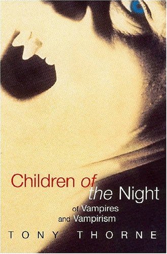 Stock image for Children of the Night: Of Vampires and Vampirism for sale by ThriftBooks-Dallas
