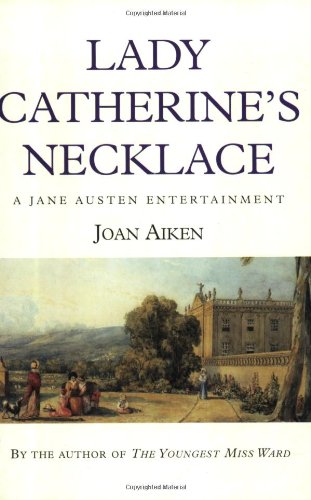 Imagen de archivo de Lady Catherine's Necklace (A Jane Austen entertainment) a la venta por WorldofBooks