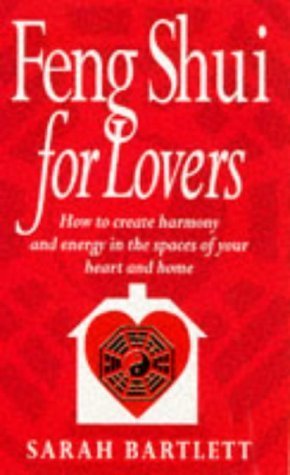FENG SHUI FOR LOVERS (9780575601376) by Sarah Bartlett