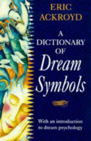 Stock image for A Dictionary Of Dream Symbols: With An Introduction To Dream Psyc for sale by Hawking Books