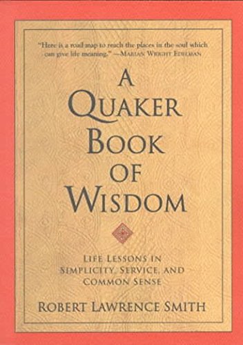 9780575603240: A Quaker Book of Wisdom: Life Lessons In Simplicity, Service, And Common Sense
