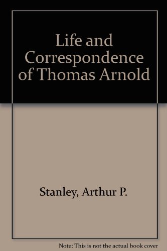 Beispielbild fr The Life and Correspondence of Thomas Arnold, D.D., Late Head-Master of Rugby School, and Regius Professor of Modern History in the University of Oxford. Twelfth edition. With portrait zum Verkauf von Zubal-Books, Since 1961