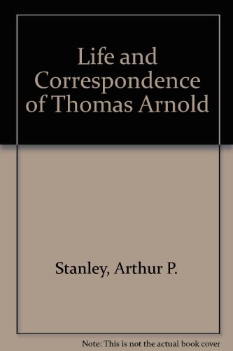 Stock image for The Life and Correspondence of Thomas Arnold, D.D., Late Head-Master of Rugby School, and Regius Professor of Modern History in the University of Oxford. Twelfth edition. With portrait for sale by Zubal-Books, Since 1961