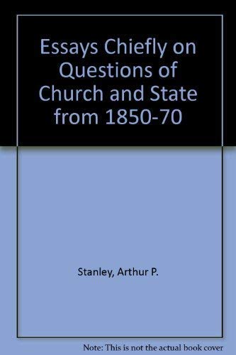 Imagen de archivo de Essays Chiefly on Questions of Church & State from 1850 to 1870 a la venta por Visible Voice Books