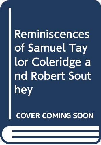 Beispielbild fr Reminiscences of Samuel Taylor Coleridge and Robert Southey zum Verkauf von Peter Rhodes